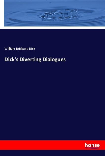 Dicks Diverting Dialogues