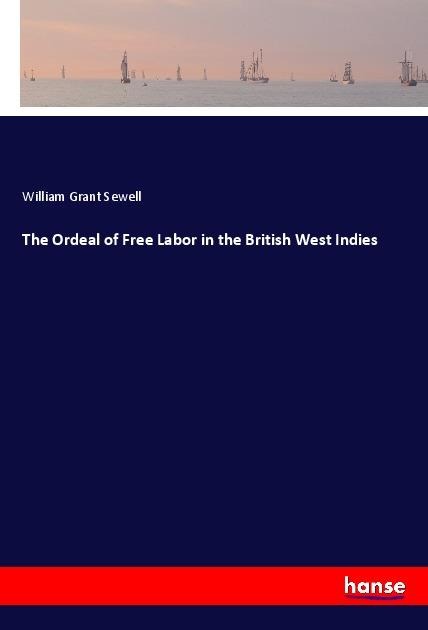 The Ordeal of Free Labor in the British West Indies