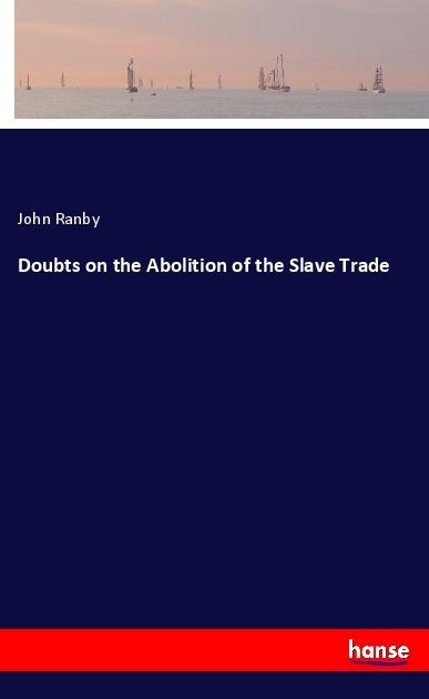 Doubts on the Abolition of the Slave Trade