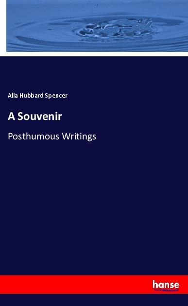 A Souvenir: Posthumous Writings