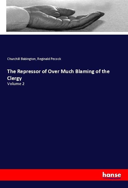The Repressor of Over Much Blaming of the Clergy: Volume 2