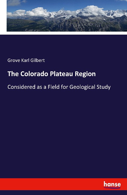 The Colorado Plateau Region: Considered as a Field for Geological Study