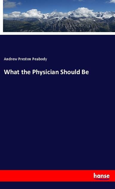 What the Physician Should Be