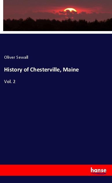 History of Chesterville, Maine: Vol. 2