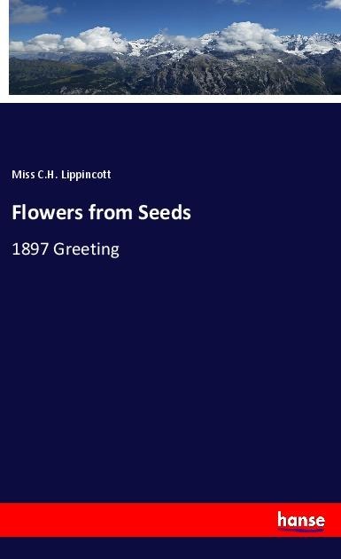 Flowers from Seeds: 1897 Greeting