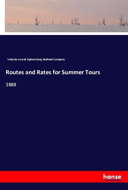 Routes and Rates for Summer Tours: 1888