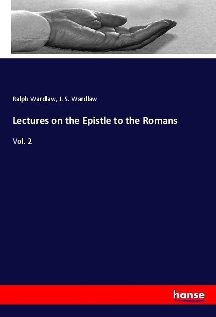 Lectures on the Epistle to the Romans: Vol. 2
