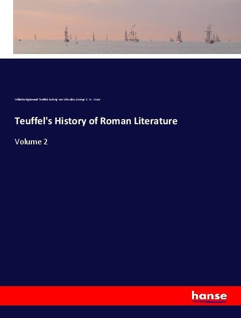 Teuffels History of Roman Literature: Volume 2