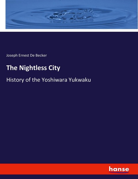 The Nightless City: History of the Yoshiwara Yukwaku