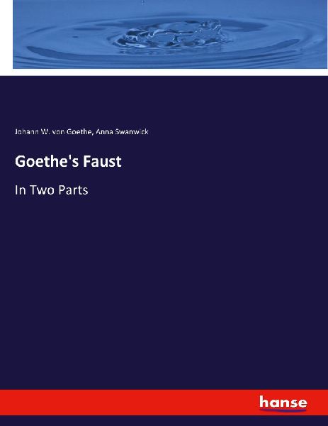 Goethes Faust: In Two Parts