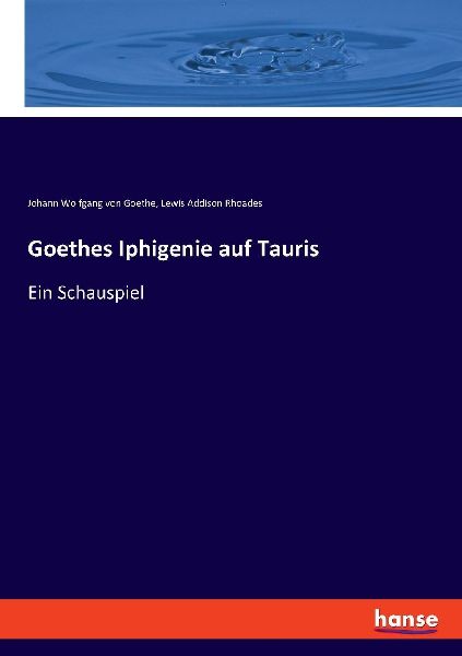 Goethes Iphigenie auf Tauris: Ein Schauspiel