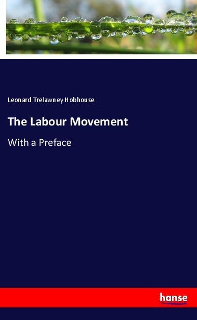 The Labour Movement: With a Preface