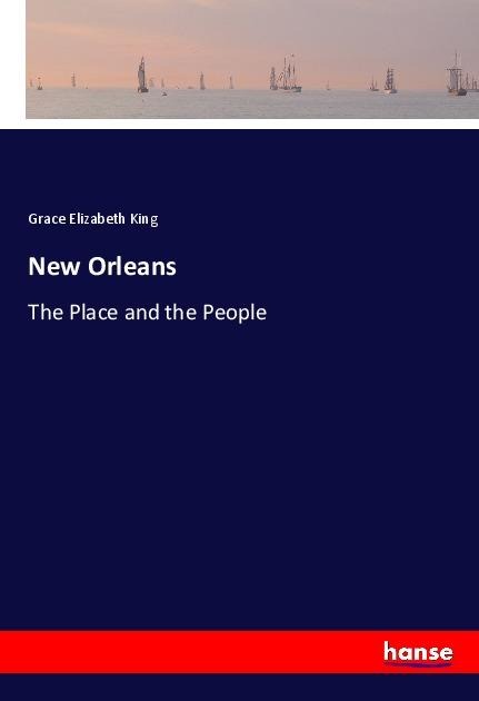 New Orleans: The Place and the People