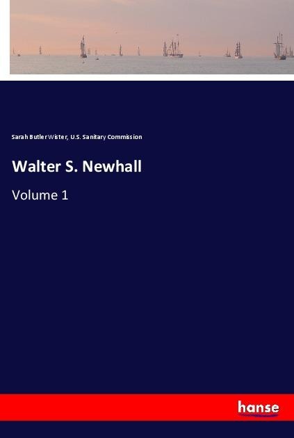 Walter S. Newhall: Volume 1