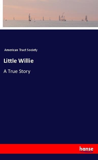 Little Willie: A True Story