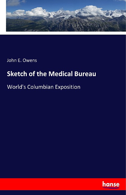 Sketch of the Medical Bureau: Worlds Columbian Exposition