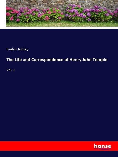 The Life and Correspondence of Henry John Temple: Vol. 1