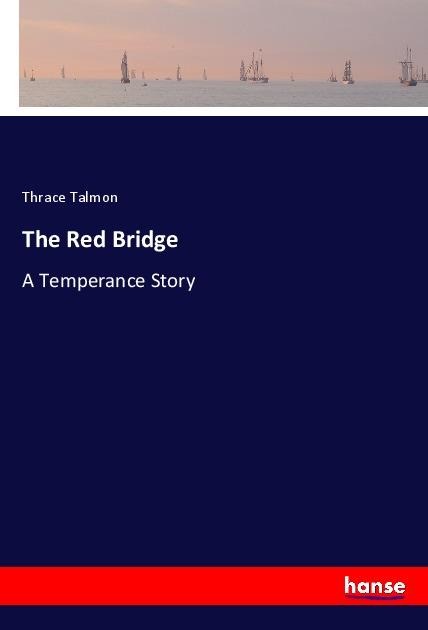 The Red Bridge: A Temperance Story