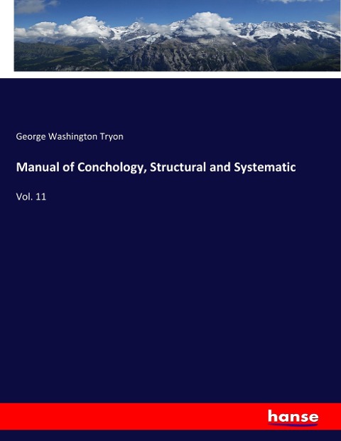 Manual of Conchology, Structural and Systematic: Vol. 11
