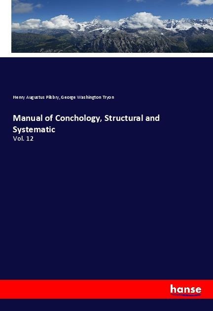 Manual of Conchology, Structural and Systematic: Vol. 12