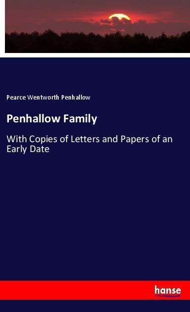 Penhallow Family: With Copies of Letters and Papers of an Early Date