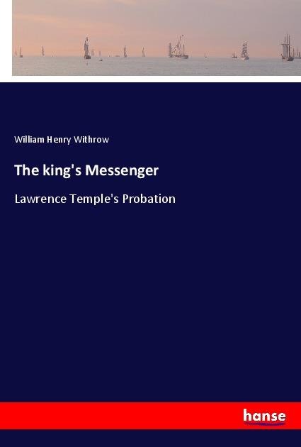 The kings Messenger: Lawrence Temples Probation