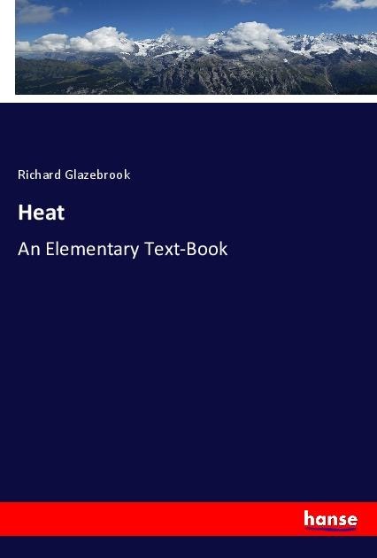 Heat: An Elementary Text-Book