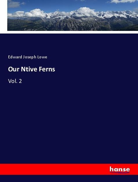 Our Ntive Ferns: Vol. 2