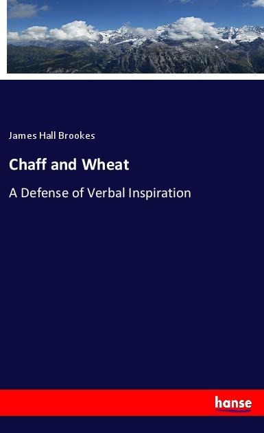 Chaff and Wheat: A Defense of Verbal Inspiration