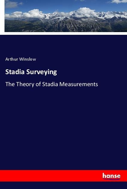 Stadia Surveying: The Theory of Stadia Measurements