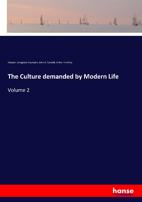 The Culture demanded by Modern Life: Volume 2