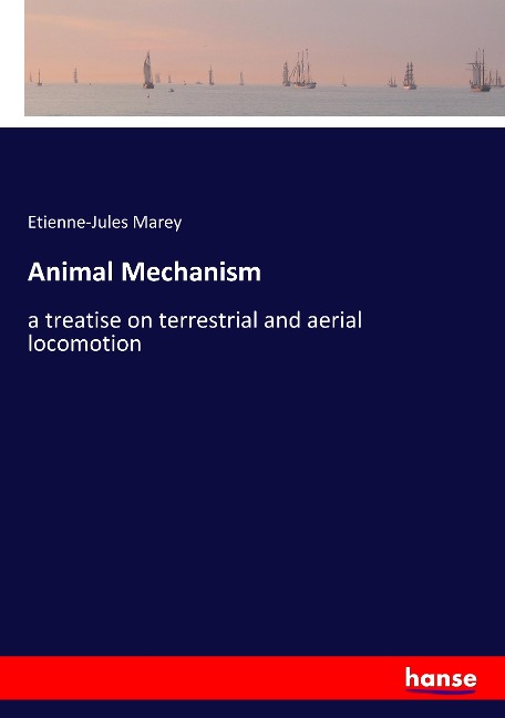 Animal Mechanism: a treatise on terrestrial and aerial locomotion