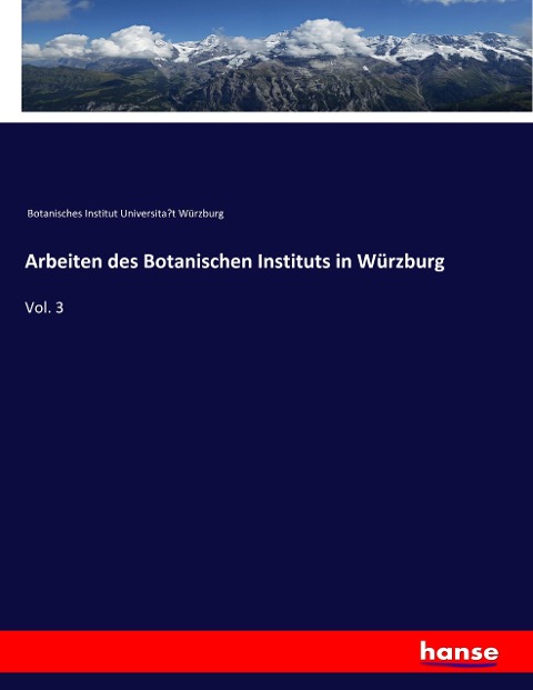 Arbeiten des Botanischen Instituts in Würzburg: Vol. 3