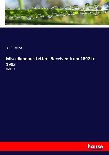 Miscellaneous Letters Received from 1897 to 1903: Vol. 9