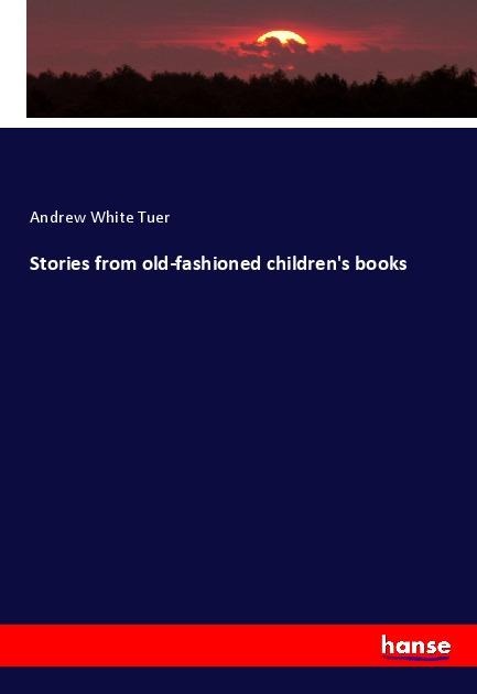 Stories from old-fashioned childrens books