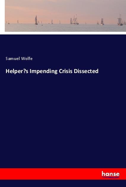 Helpers Impending Crisis Dissected