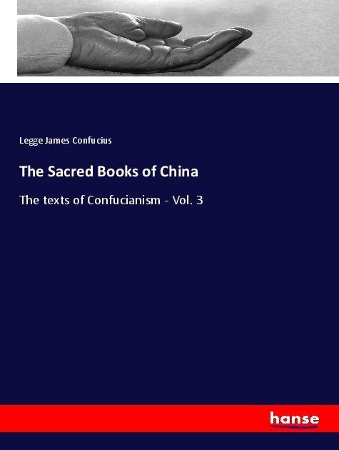 The Sacred Books of China: The texts of Confucianism - Vol. 3