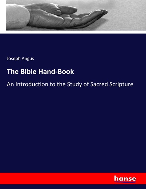 The Bible Hand-Book: An Introduction to the Study of Sacred Scripture