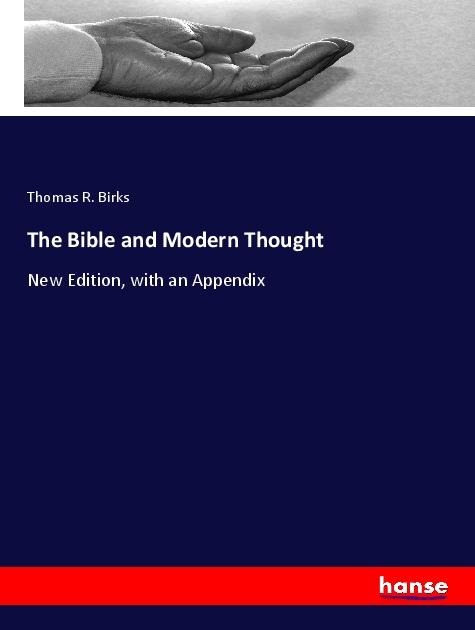 The Bible and Modern Thought: New Edition, with an Appendix