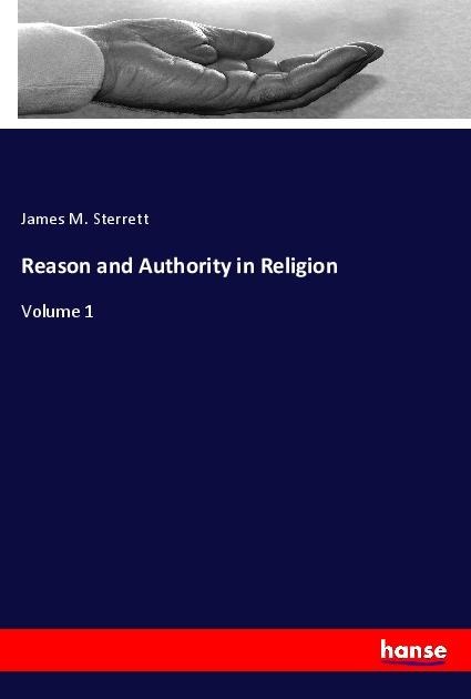 Reason and Authority in Religion: Volume 1
