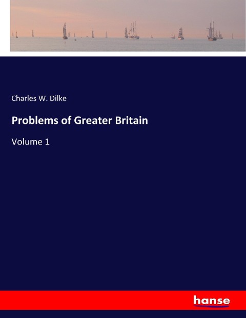 Problems of Greater Britain: Volume 1