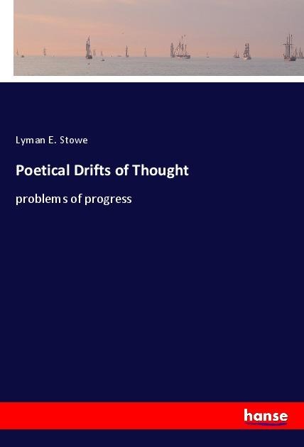 Poetical Drifts of Thought: problems of progress