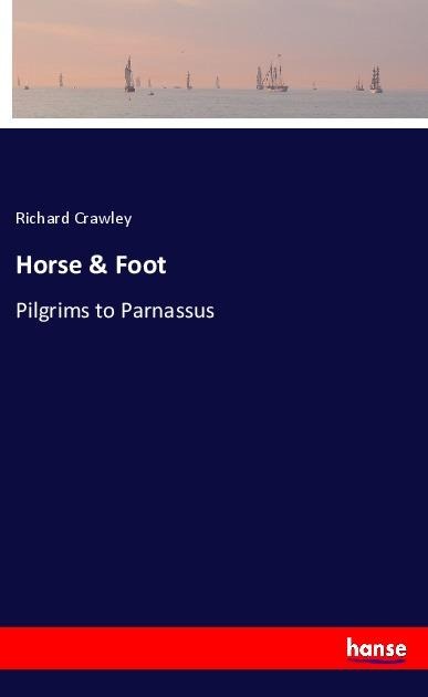 Horse & Foot: Pilgrims to Parnassus