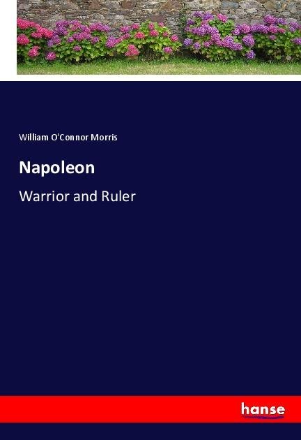 Napoleon: Warrior and Ruler