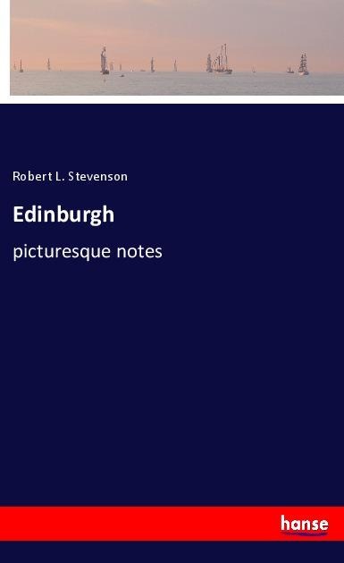 Edinburgh: picturesque notes