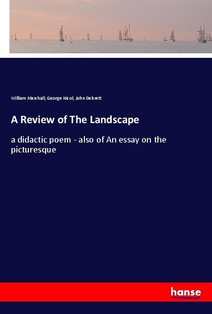 A Review of The Landscape: a didactic poem - also of An essay on the picturesque
