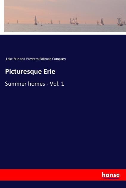 Picturesque Erie: Summer homes - Vol. 1