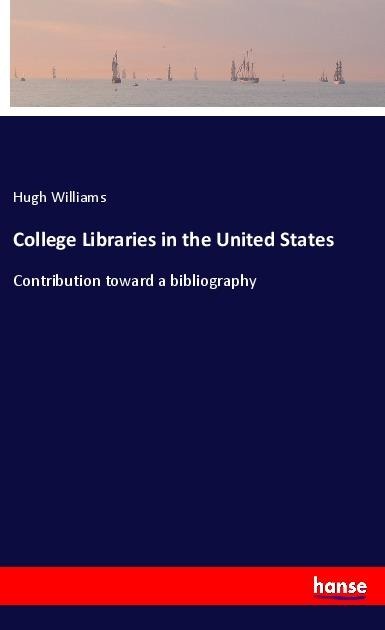 College Libraries in the United States: Contribution toward a bibliography