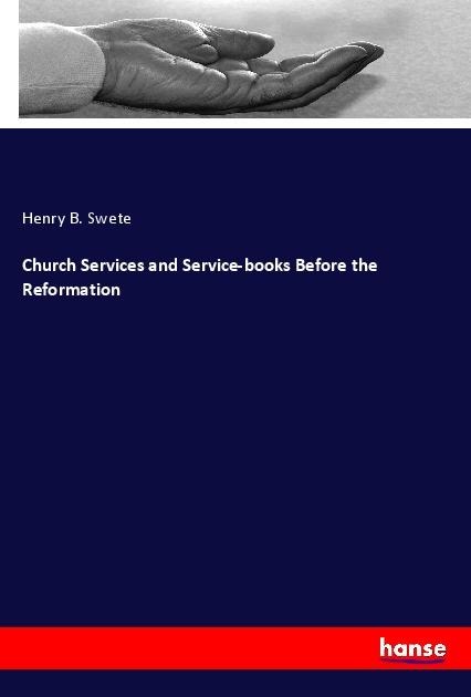 Church Services and Service-books Before the Reformation
