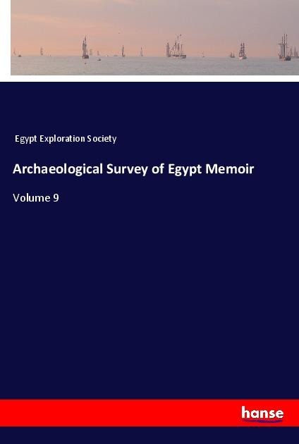 Archaeological Survey of Egypt Memoir: Volume 9